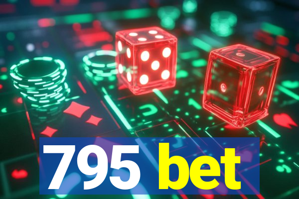 795 bet